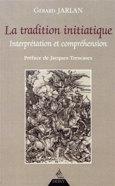 La tradition initiatique : interprétation et compréhension
