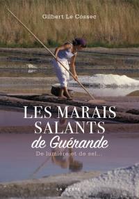 Les marais salants de Guérande : de lumière et de sel...