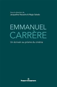 Emmanuel Carrère : un écrivain au prisme du cinéma