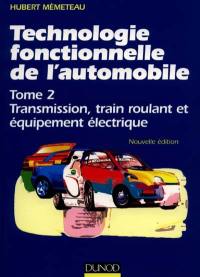Technologie professionnelle de l'automobile. Vol. 2. Transmission, train roulant et équipement électrique
