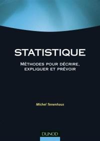 Statistique : méthodes pour décrire, expliquer et prévoir