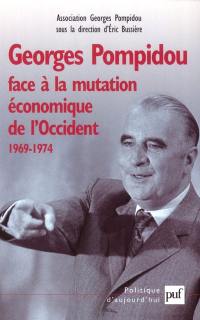 Georges Pompidou face à la mutation économique de l'Occident 1969-1974 : actes du colloque des 15 et 16 novembre 2001 au Conseil économique et social