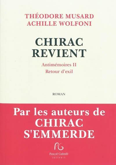 Antimémoires. Vol. 2. Chirac revient : retour d'exil