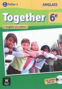 Together 6e : anglais, A1-A1+ palier 1