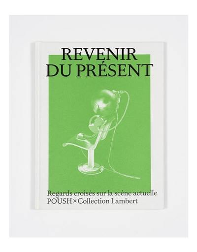 Revenir du présent : Poush à la collection Lambert : exposition, Avignon, Centre d'art contemporain-Collection Lambert, du 10 février au 19 mai 2024
