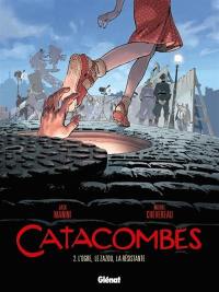 Catacombes. Vol. 2. L'ogre, le zazou, la Résistance