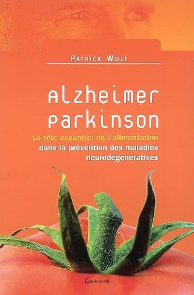 Alzheimer, Parkinson : le rôle essentiel de l'alimentation dans la prévention des maladies neurodégénératives