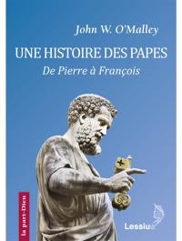 Une histoire des papes : de Pierre à François