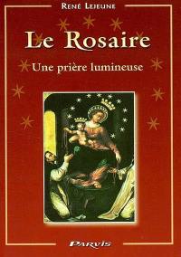 Le rosaire : une prière lumineuse