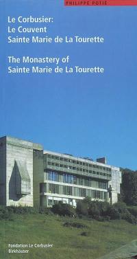 Le Corbusier : le couvent Sainte Marie de la Tourette. Le Corbusier : the monastery of Sainte Marie de la Tourette