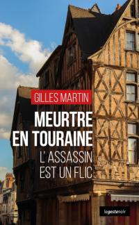 Meurtre en Touraine : l'assassin est un flic