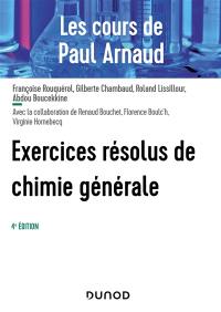 Exercices résolus de chimie générale : les cours de Paul Arnaud