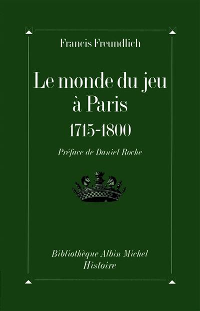 Le monde du jeu à Paris, 1715-1800