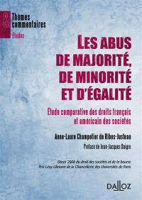 Les abus de majorité, de minorité et d'égalité : étude comparative des droits français et américain des sociétés