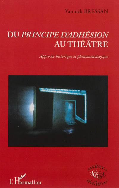 Du principe d'adhésion au théâtre : approche historique et phénoménologique
