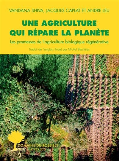 Une agriculture qui répare la planète : les promesses de l'agriculture biologique régénérative