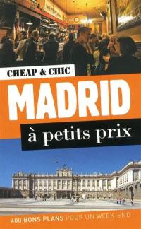 Madrid à petits prix : 400 bons plans pour un week-end