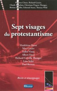 Sept visages du protestantisme : Madeleine Barot, Max Caulet, Tullio Vinay, Albert Finet, Richard Gréville Thonger, Lina Sohn, Paul Berron