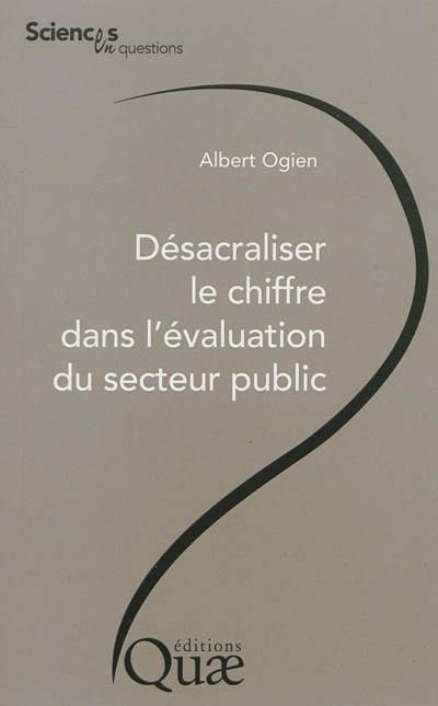Désacraliser le chiffre dans l'évaluation du secteur public : conférences-débats à l'Inra en 2012, le 24 janvier à Rennes et le 14 février à Paris