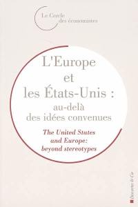 L'Europe et les Etats-Unis : au-delà des idées convenues. The United States and Europe : beyond stereotypes