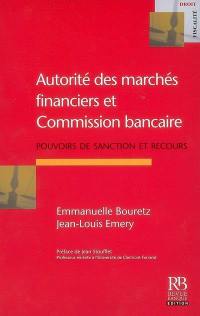 Autorité des marchés financiers et Commission bancaire : pouvoirs de sanction et recours