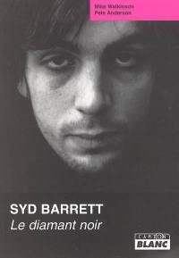 Syd Barrett : le diamant noir