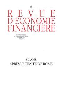 Revue d'économie financière, n° 88. 50 après le Traité de Rome