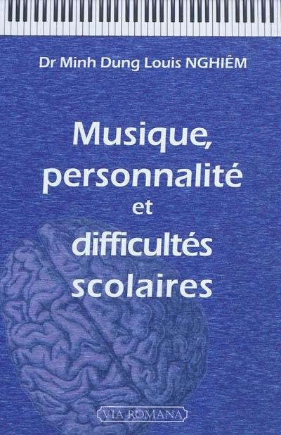 Musique, personnalité et difficultés scolaires