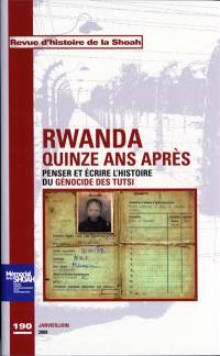 Revue d'histoire de la Shoah, n° 190. Rwanda quinze ans après : penser et écrire l'histoire du génocide des Tutsi
