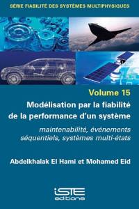 Modélisation par la fiabilité de la performance d'un système : maintenabilité, événements séquentiels, systèmes multi-états