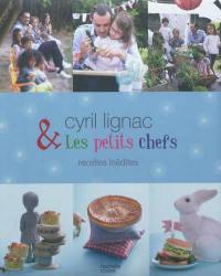 Cyril Lignac & les petits chefs : recettes inédites