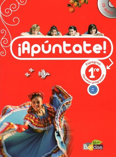 Apuntate ! : espagnol 1re, B1-B2, nouveau programme : grand format