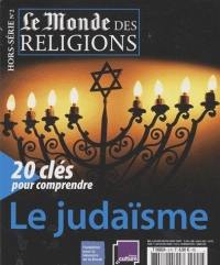 Monde des religions, hors série (Le), n° 2. 20 clés pour comprendre le judaïsme