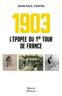 L'épopée du 1er Tour de France : 1903
