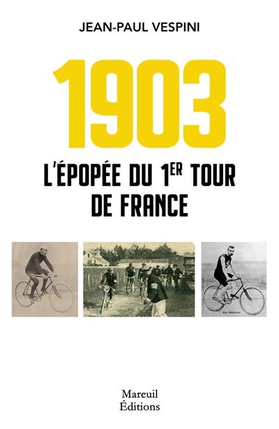 L'épopée du 1er Tour de France : 1903