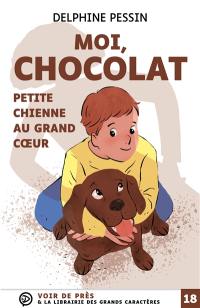 Moi, Chocolat, petite chienne au grand coeur