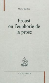Proust ou L'euphorie de la prose