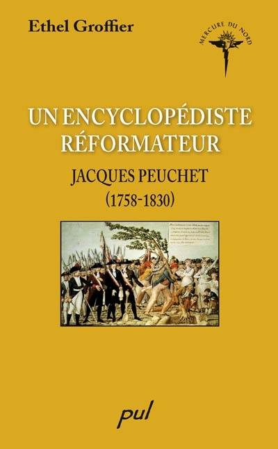 Un encyclopédiste réformateur : Jacques Peuchet (1758-1830)
