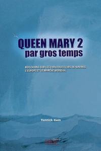 Queen Mary 2 par gros temps : réflexions sur les constructeurs de navires, l'Europe et le marché mondial