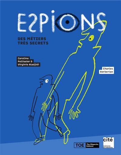 Espions : des métiers très secrets : exposition, Paris, Cité des sciences et de l'industrie, du 15 octobre 2019 au 9 août 2020