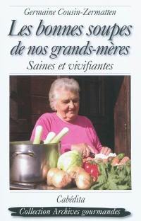 Les bonnes soupes de nos grands-mères : saines et vivifiantes
