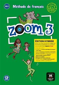 Zoom 3 : méthode de français, A2.1 : édition hybride