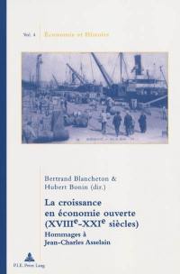 La croissance en économie ouverte (XVIIIe-XXIe siècles) : hommages à Jean-Charles Asselain