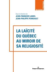 La laïcité au Québec au miroir de sa religiosité
