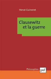 Clausewitz et la guerre
