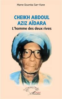 Cheikh Abdoul Aziz Aïdara : l'homme des deux rives