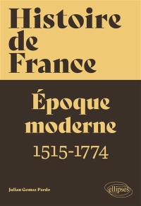 Histoire de France. Vol. 2. Epoque moderne : 1515-1774