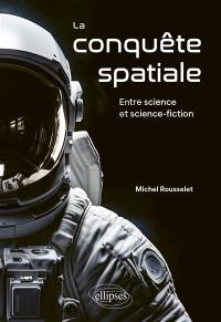 La conquête spatiale : entre science et science-fiction