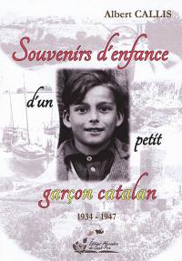 Souvenirs d'enfance d'un petit garçon catalan : 1934-1947