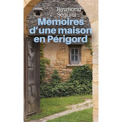 Mémoires d'une maison en Périgord